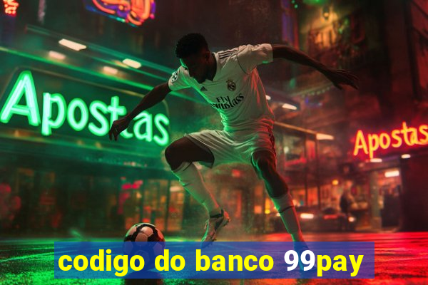 codigo do banco 99pay